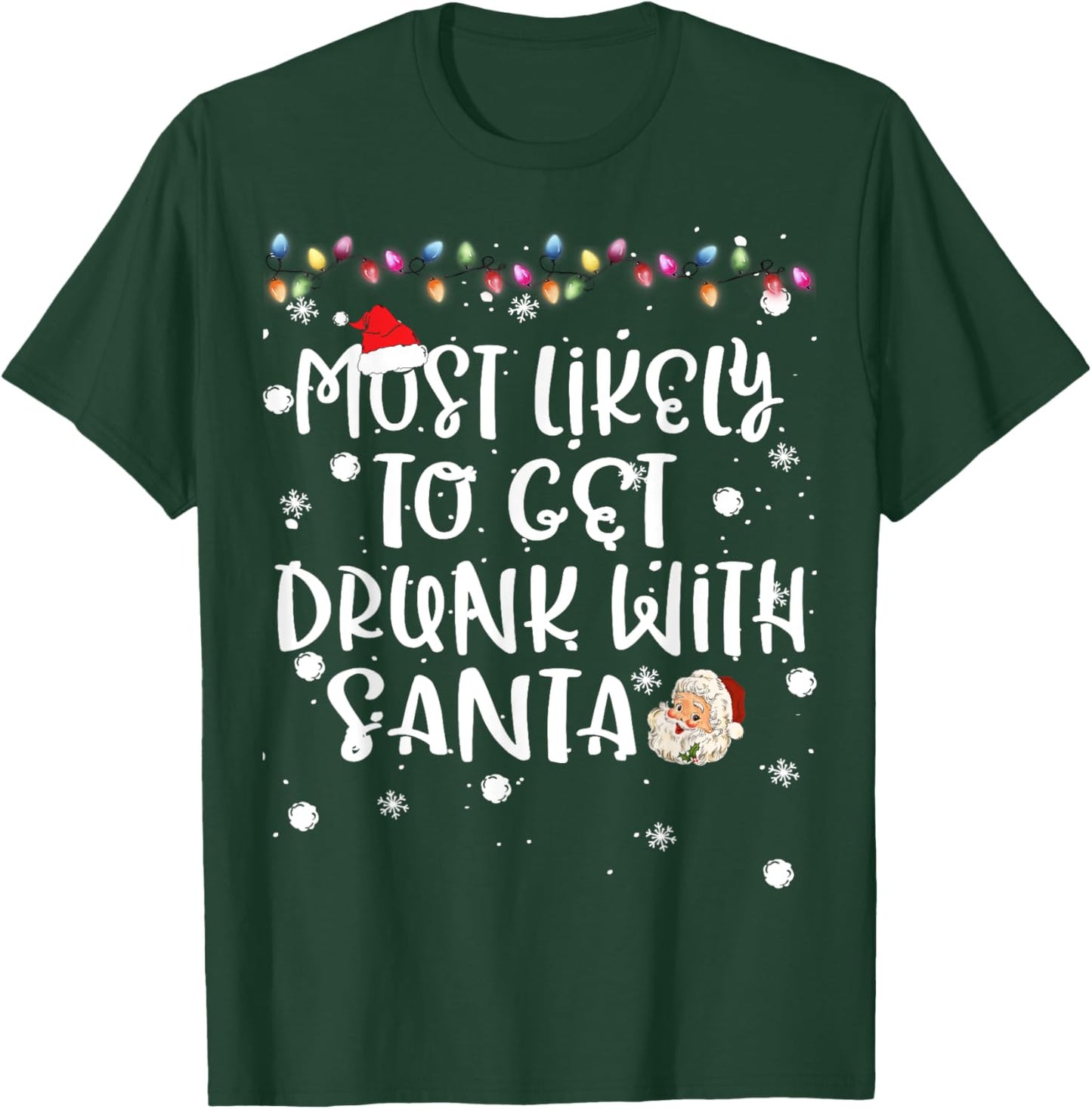 Most Likely To Get Drunk with Santa Christmas Family Match T-Shirt - T-Shirt | Forest