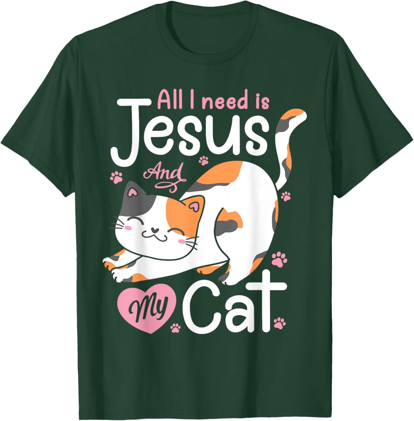 Feline Pawsitive Cat Co All I Need Is Jesus And My Cat Lover Christian Women Girls T-Shirt - T-Shirt | Forest