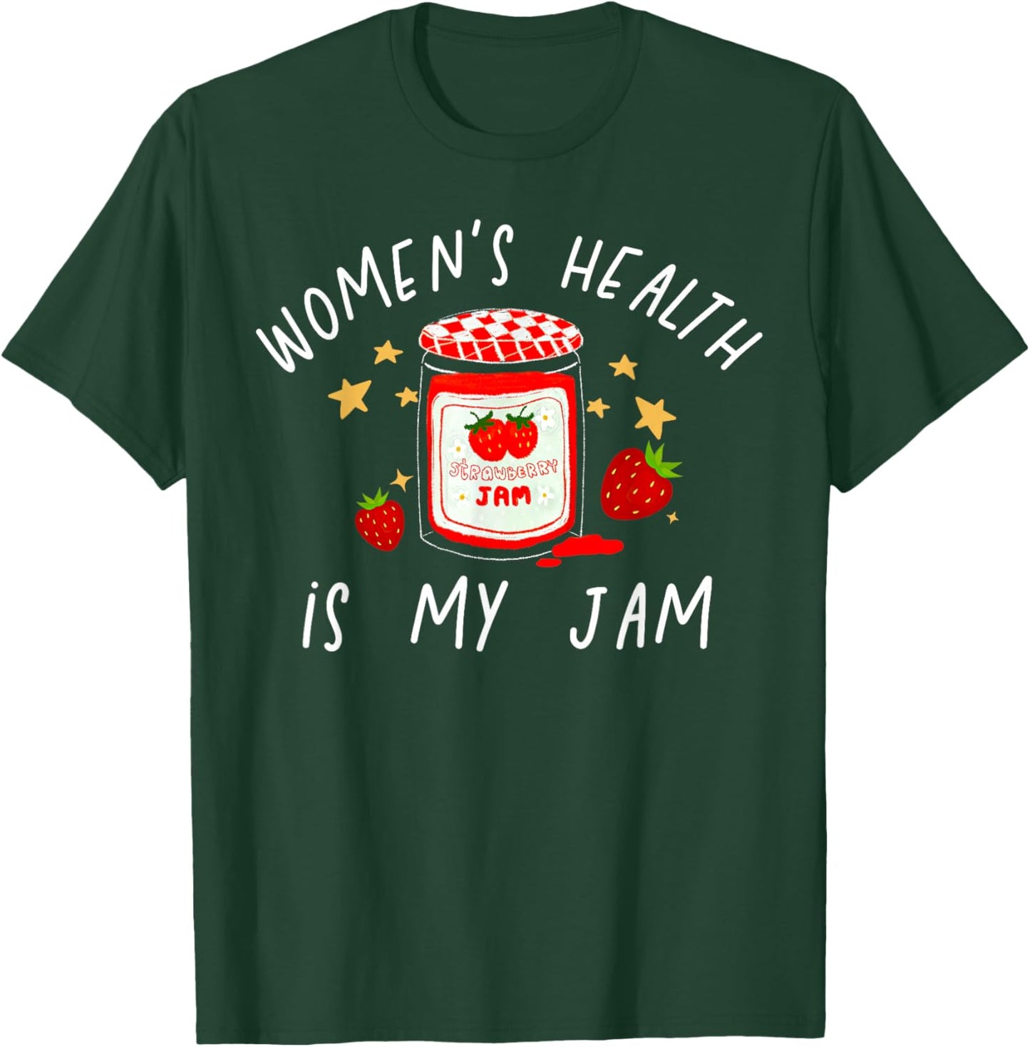 Women's Health is My Jam Nurse Practitioner WHNP MFM Clinic T-Shirt - T-Shirt | Forest