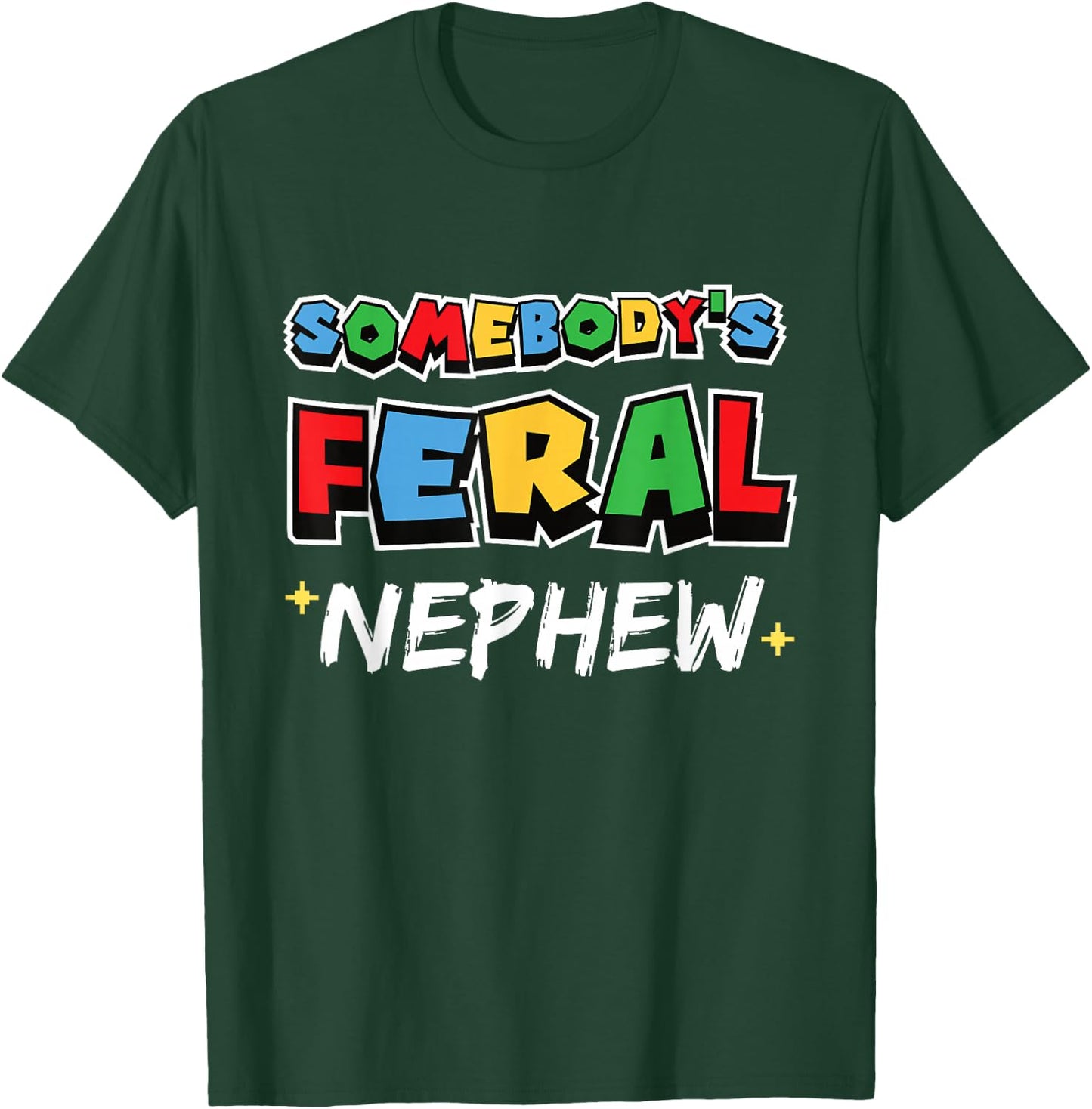 Somebody's Feral Nephew Funny Gamer Kids Boys T-Shirt - T-Shirt | Forest