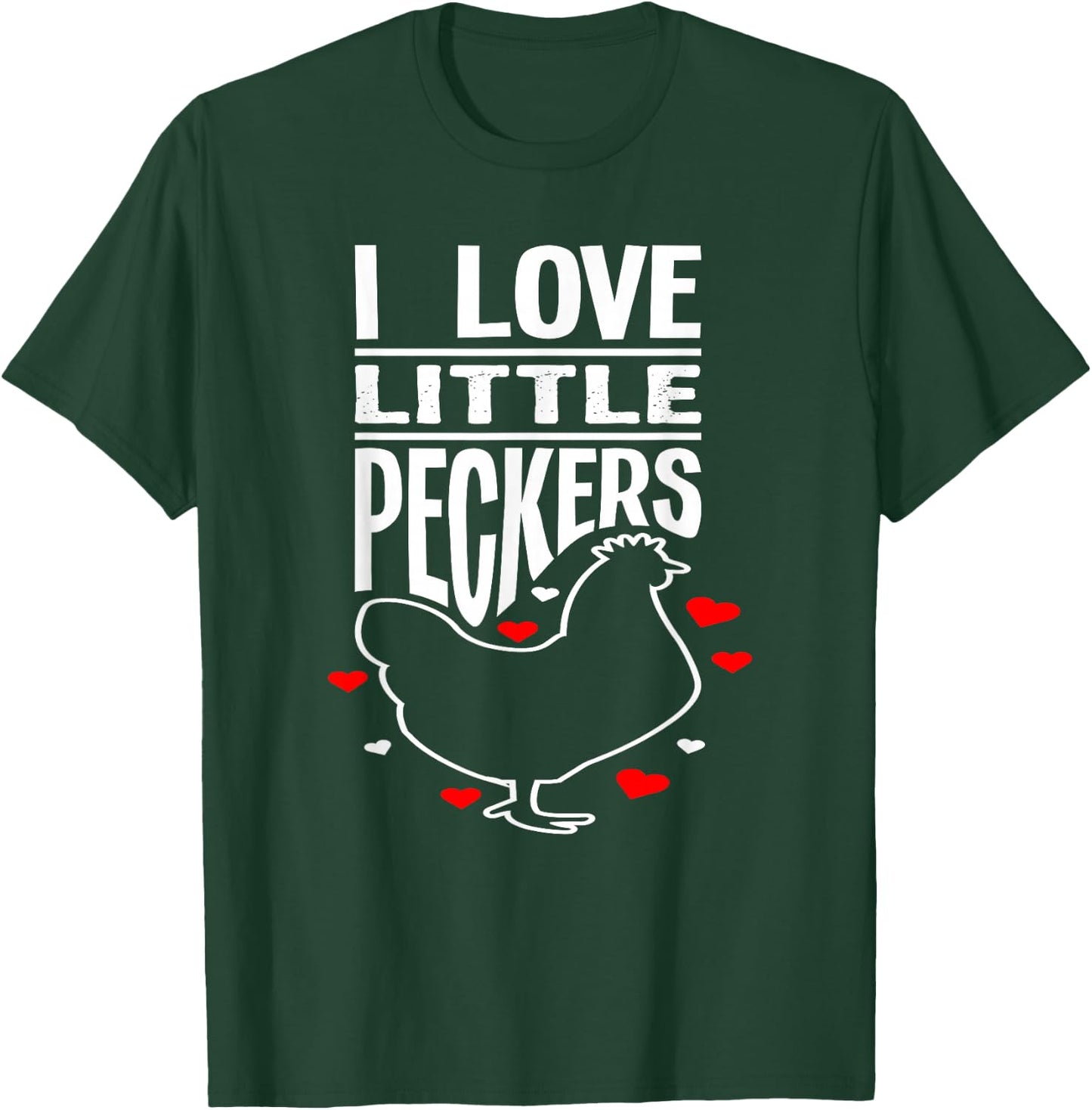 I Love Little Peckers - Funny Animal Lover Gift T-Shirt - T-Shirt | Forest