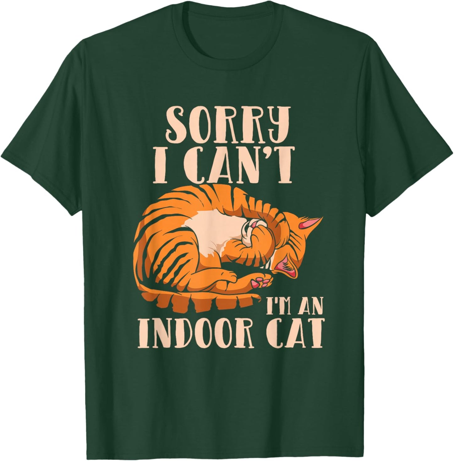 Sorry I Can't I'm An Indoor Cat - Funny Cat Owner Introvert T-Shirt - T-Shirt | Forest