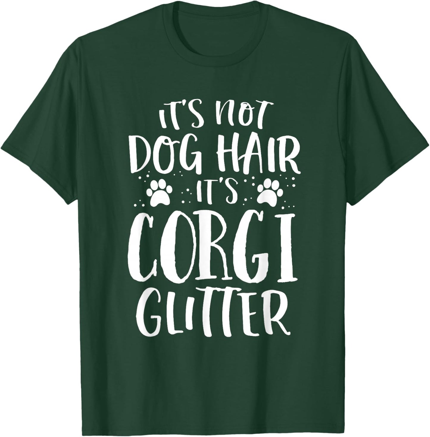 It's Not Dog Hair It's Corgi Glitter Shirt Women's Mama T-Shirt - T-Shirt | Forest