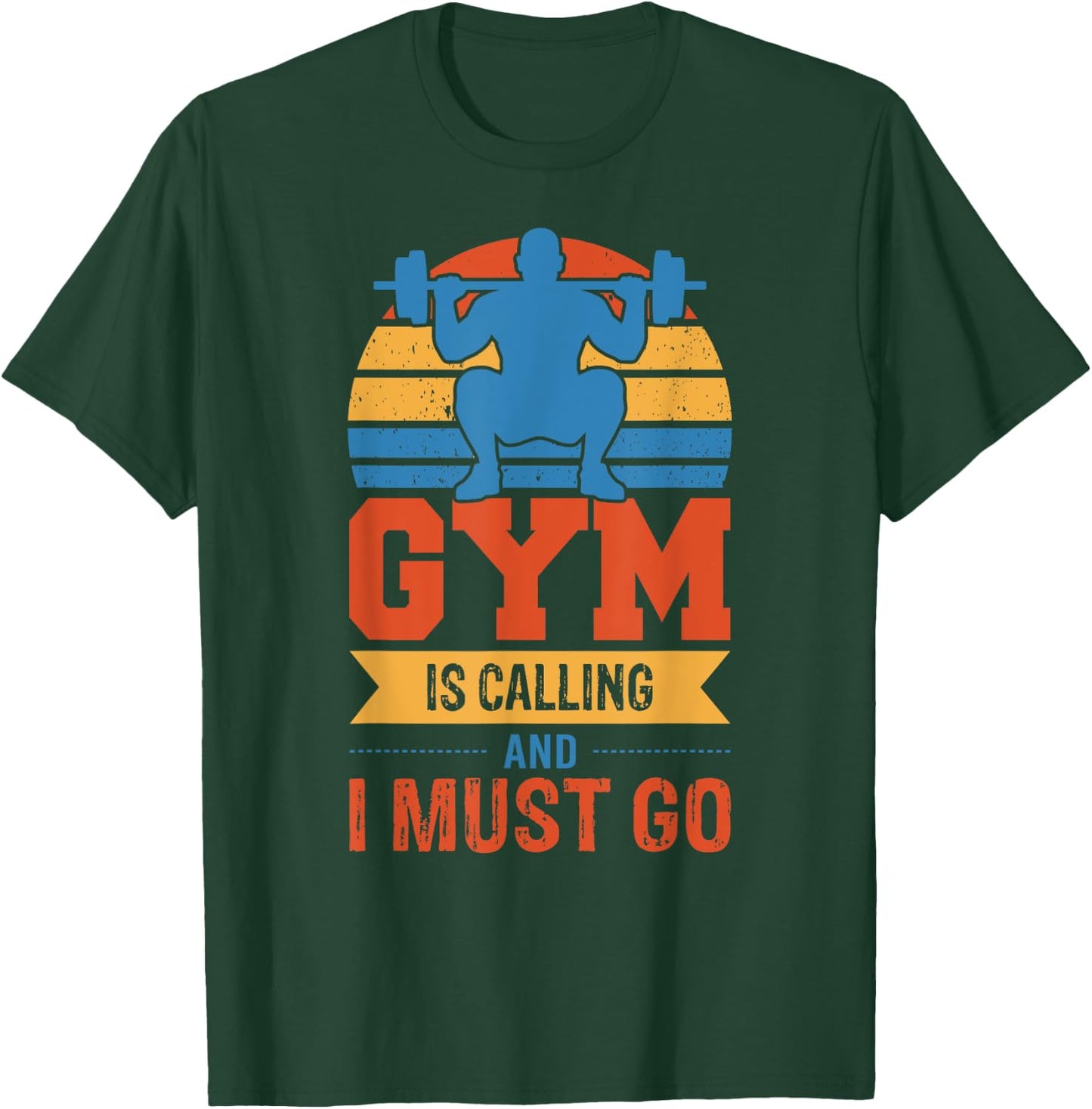 Gym is calling and I must go, weight lifting fitness T-Shirt - T-Shirt | Forest