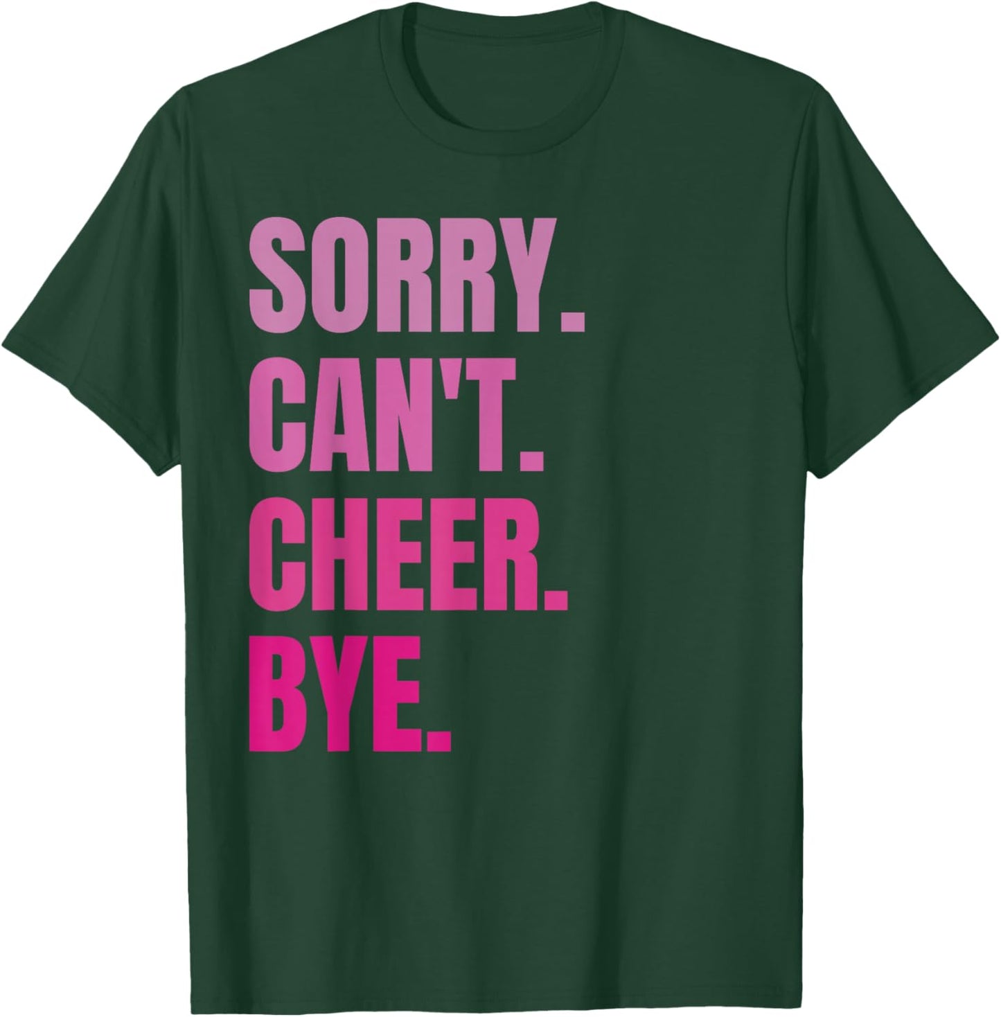 Sorry Can't Cheer Bye Retro Cheerleading Cheerleader Lovers T-Shirt - T-Shirt | Forest