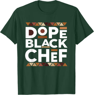 Dope Black Chef Black History Melanin Black Chef T-Shirt - T-Shirt | Forest