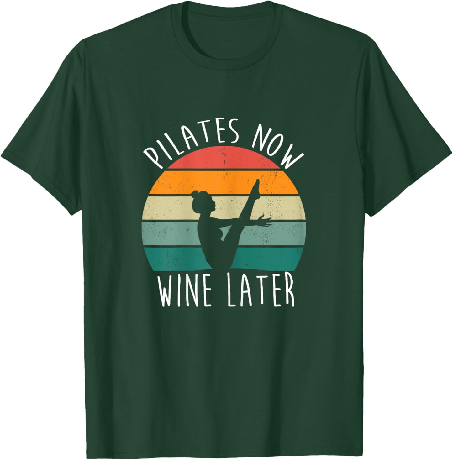 Pilates Now Wine Later Funny Sayings Yoga Fitness Vintage T-Shirt - T-Shirt | Forest