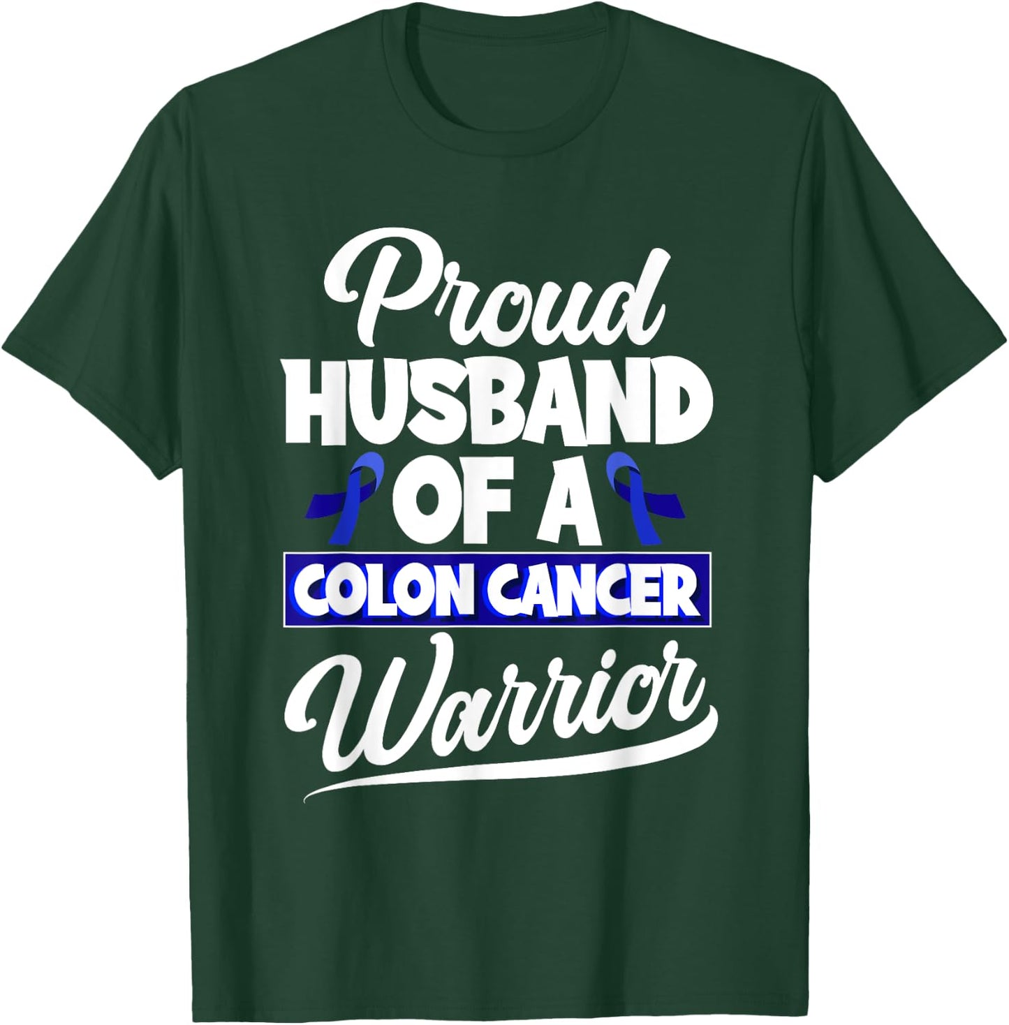 Colorectal Cancer Proud Husband Of A Colon Cancer Warrior T-Shirt - T-Shirt | Forest