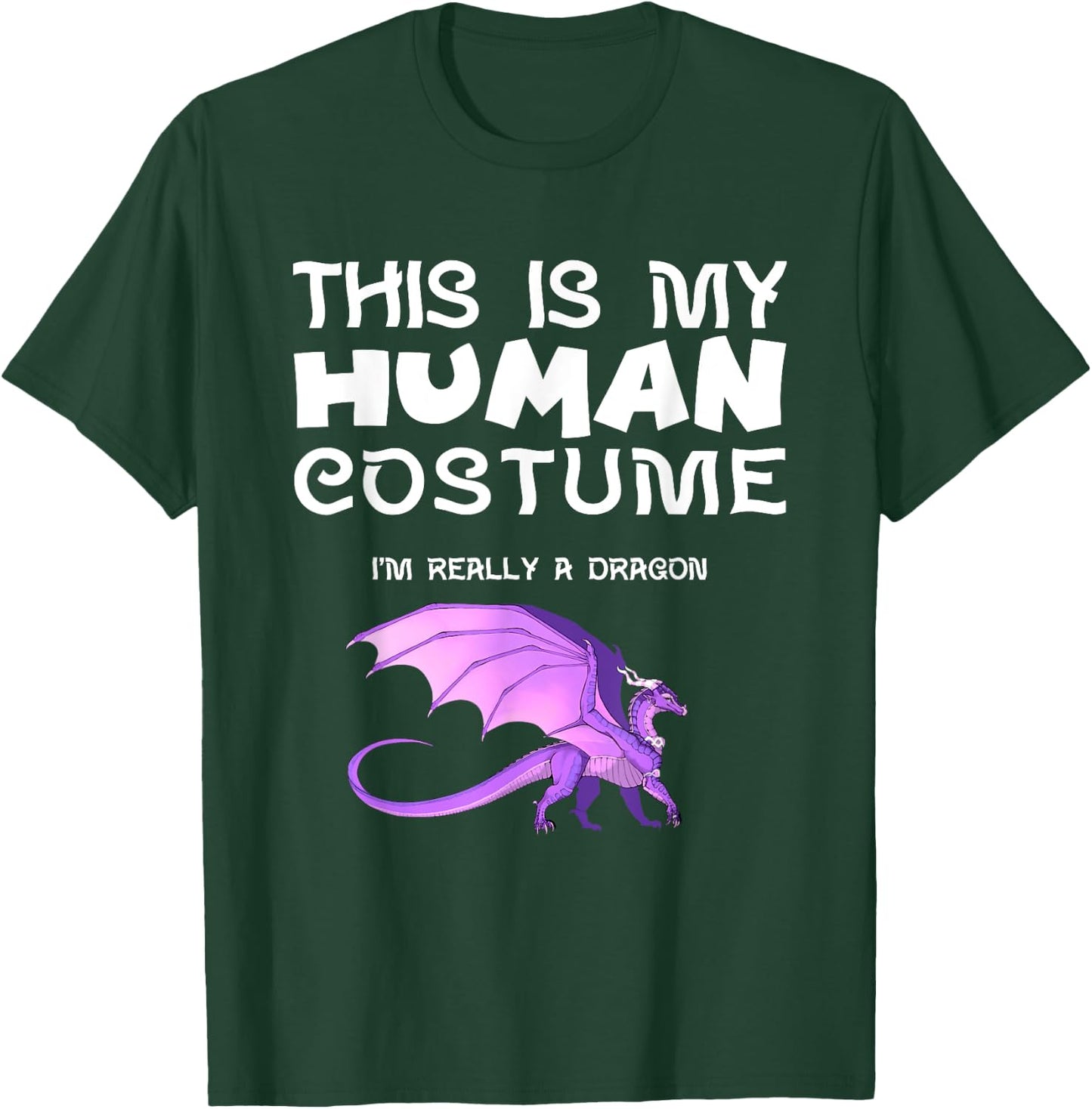 This Is My Human Costume I'm Really a Dragon T-Shirt - T-Shirt | Forest