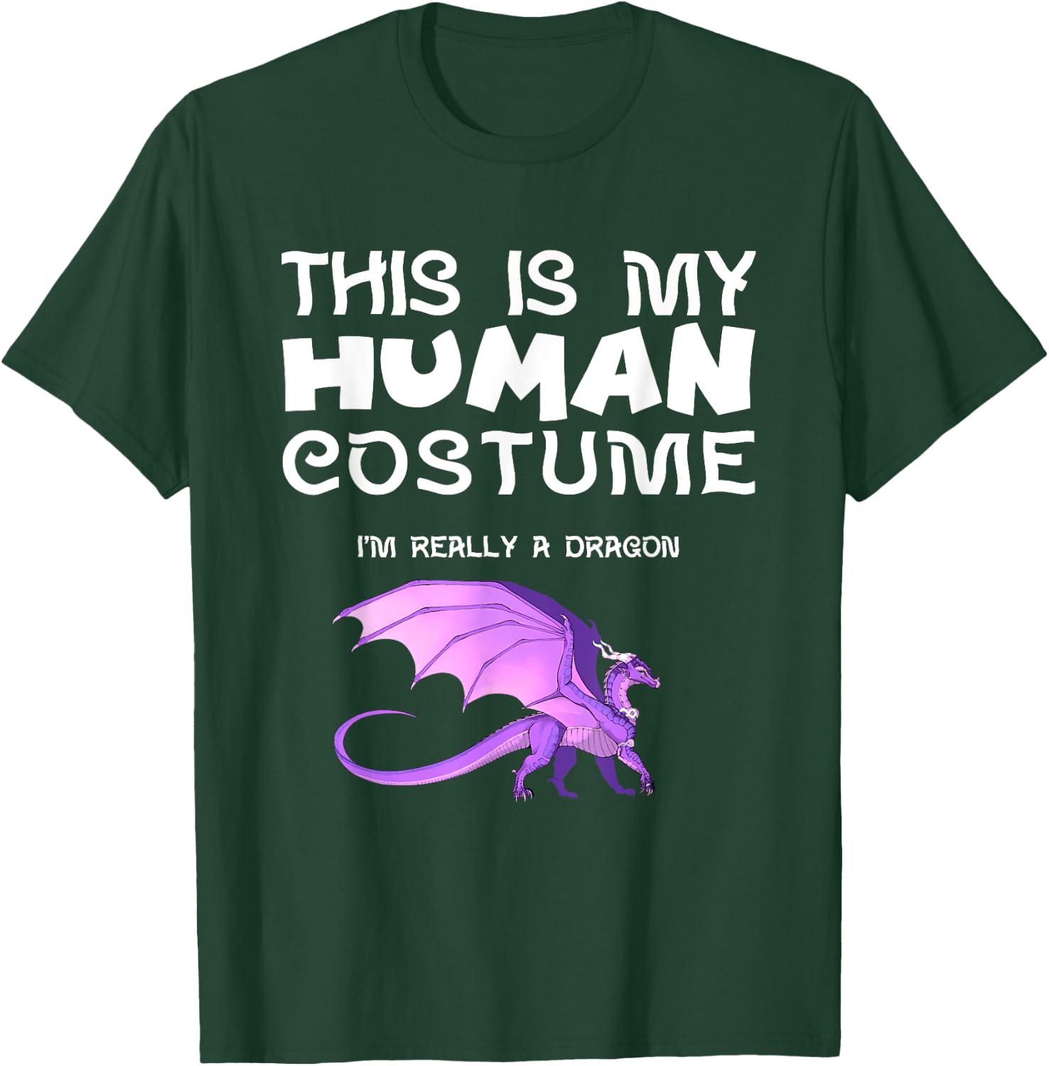 This Is My Human Costume I'm Really a Dragon T-Shirt - T-Shirt | Forest