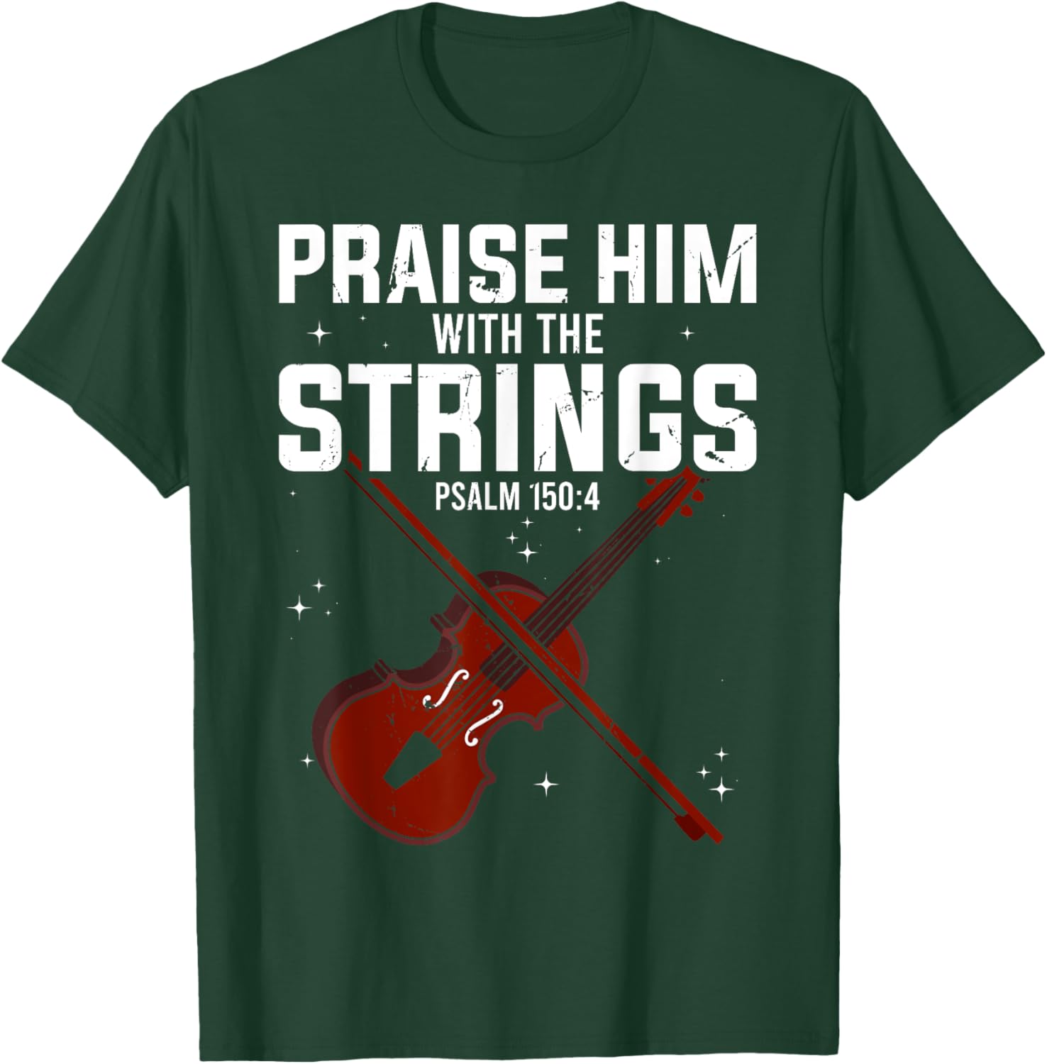 Violin Praise Him With The Strings Christian Violinist T-Shirt - T-Shirt | Forest