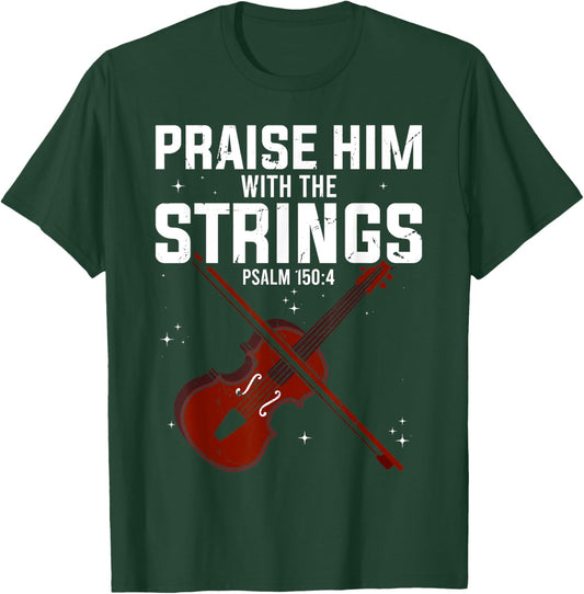 Violin Praise Him With The Strings Christian Violinist T-Shirt - T-Shirt | Forest