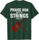 Violin Praise Him With The Strings Christian Violinist T-Shirt - T-Shirt | Forest