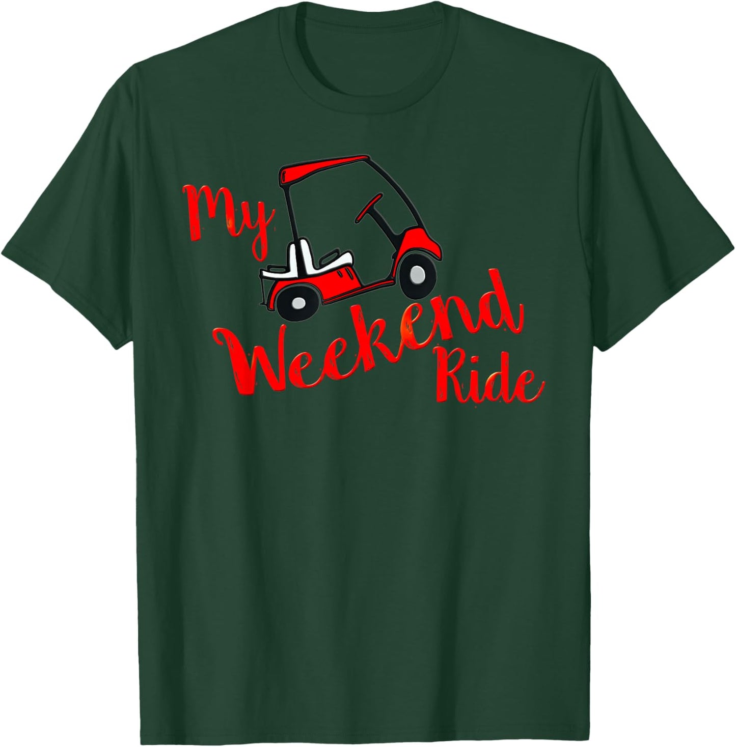 My Weekend Ride Golf Cart Funny Golf, Retirement and Camping T-Shirt - T-Shirt | Forest