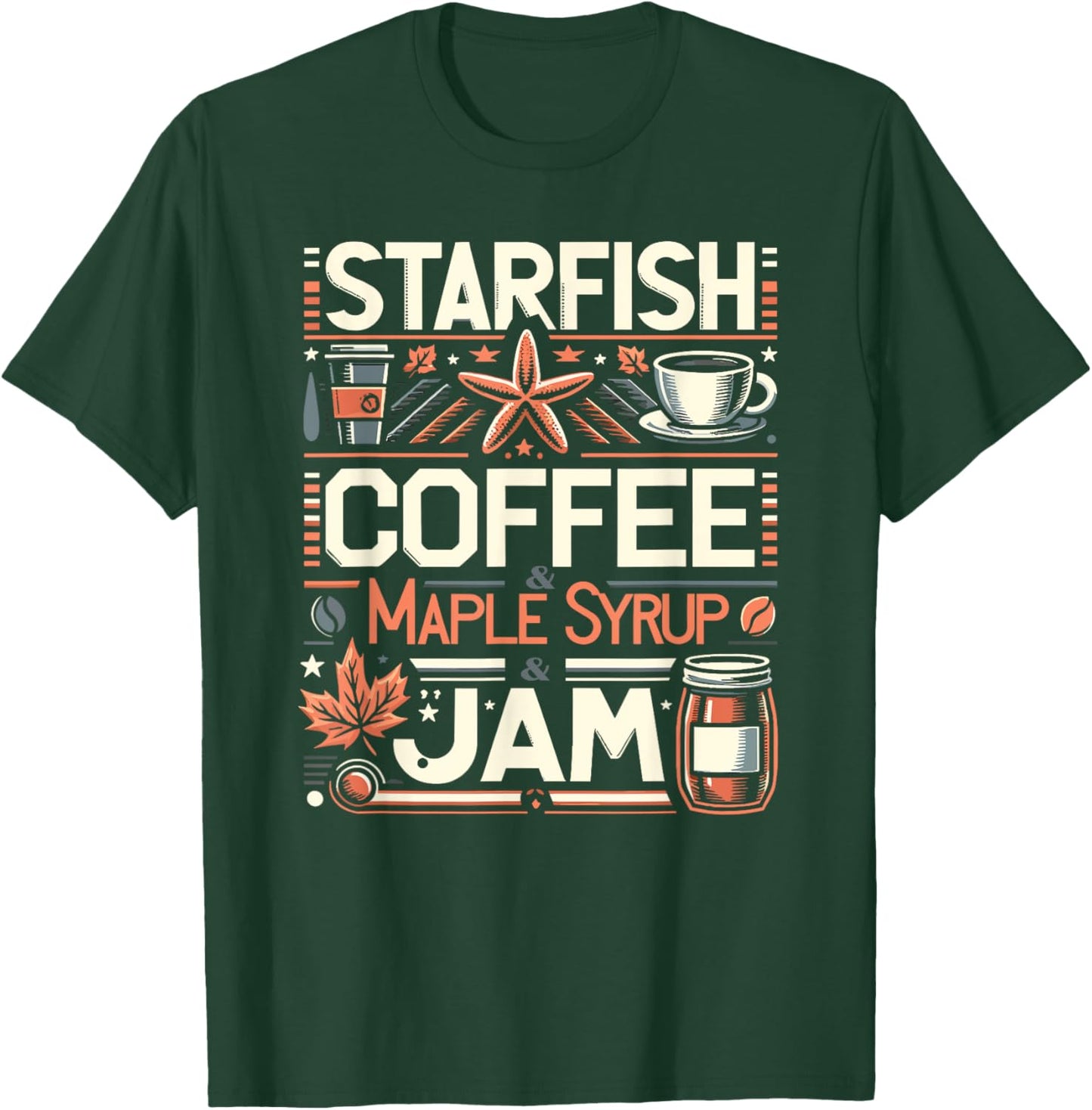 Starfish Coffee & Maple Syrup & Jam Caffeine Breakfast T-Shirt - T-Shirt | Forest