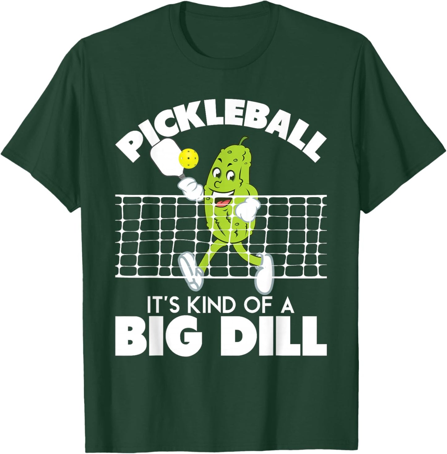 It's Kind Of A Big Dill - Funny Pickleball Paddleball T-Shirt - T-Shirt | Forest