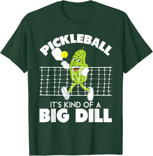 It's Kind Of A Big Dill - Funny Pickleball Paddleball T-Shirt - T-Shirt | Forest