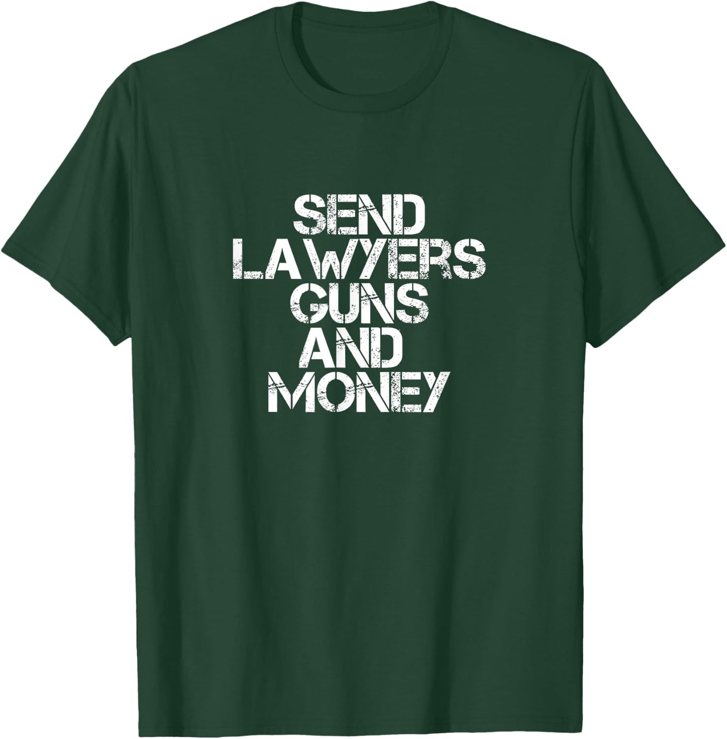 Send Lawyers, Guns and Money T-Shirt - T-Shirt | Forest
