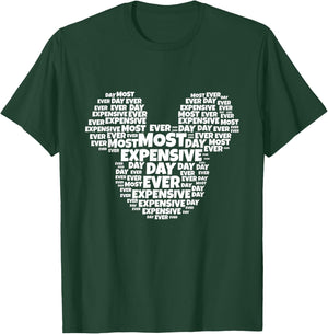 Most Expensive Day Ever T-Shirt - T-Shirt | Forest