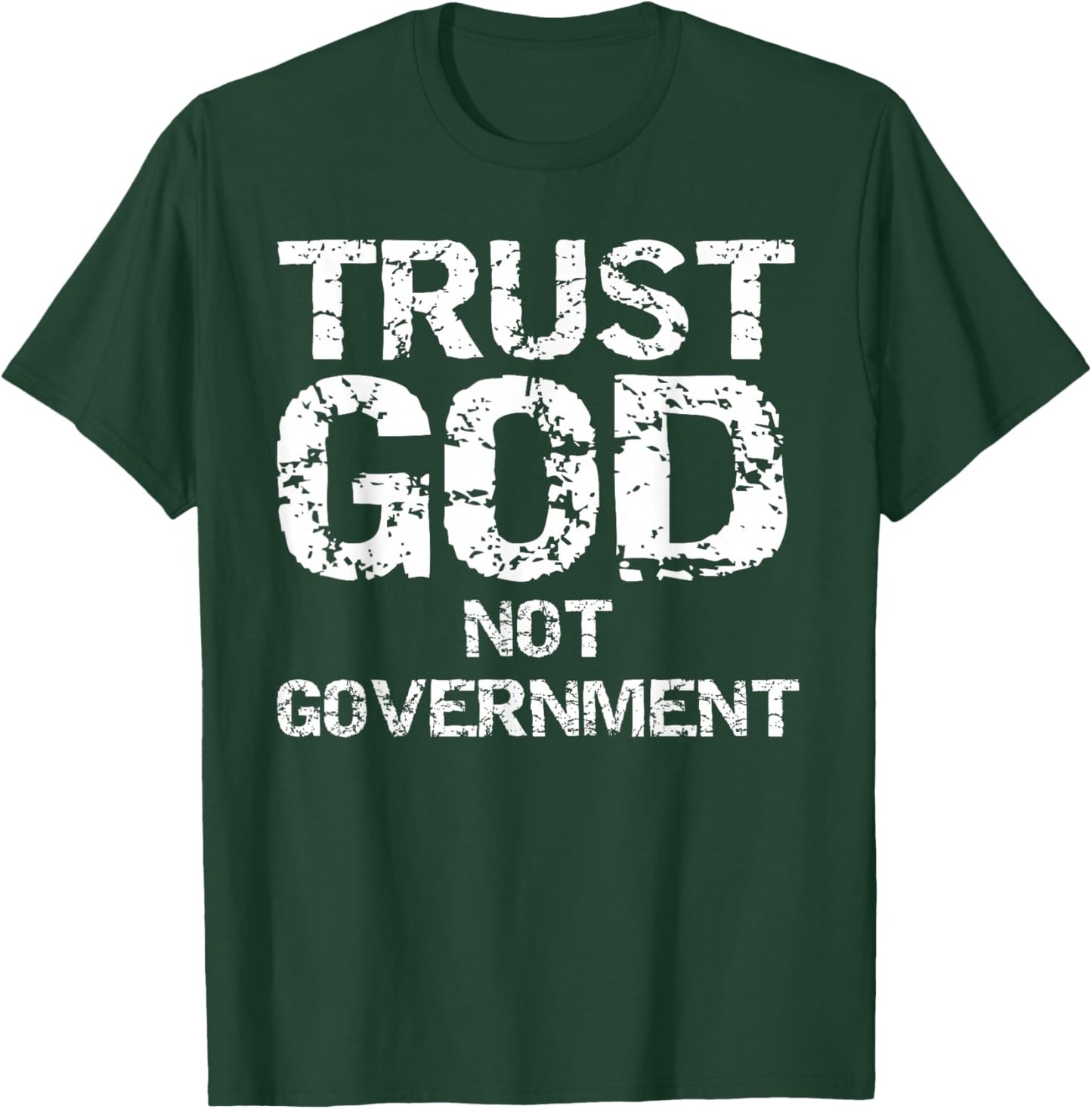 Republican Faith Quote Trust God Not Government T-Shirt - T-Shirt | Forest