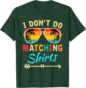 I Don't Do Matching Shirts Funny Matching Family Couples T-Shirt - T-Shirt | Forest