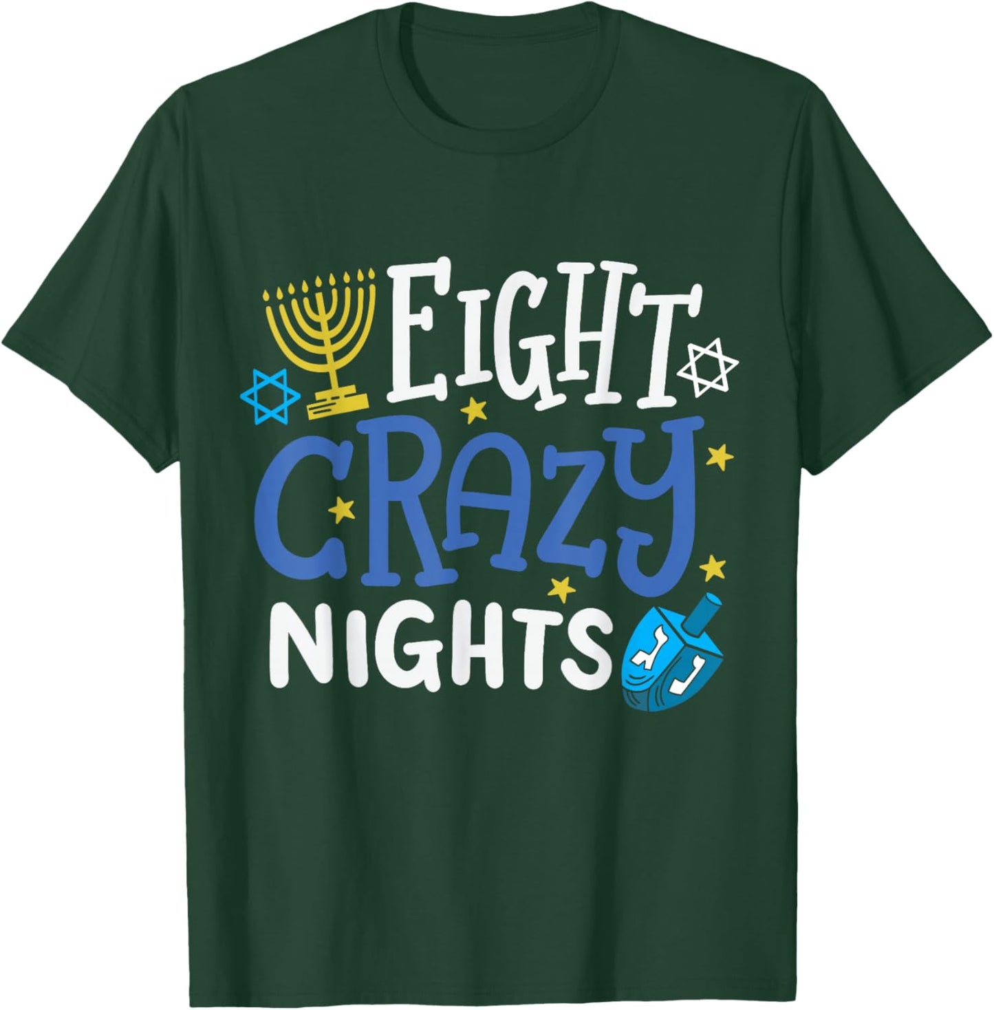 Jewish Hanukkah Eight Crazy Nights Chanukah Menorah Funny T-Shirt - T-Shirt | Forest