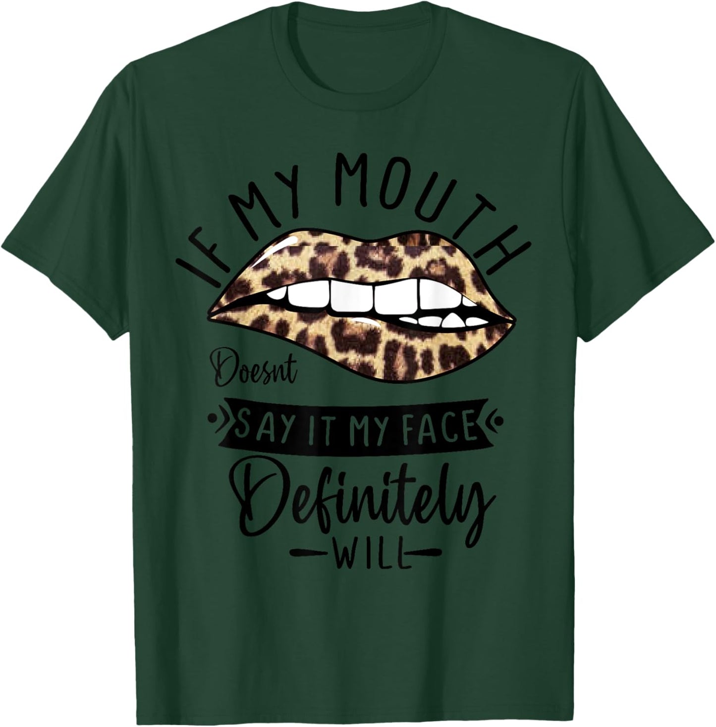 If My Mouth Doesn't Say It My Face Definitely Will Cute Lady T-Shirt - T-Shirt | Forest