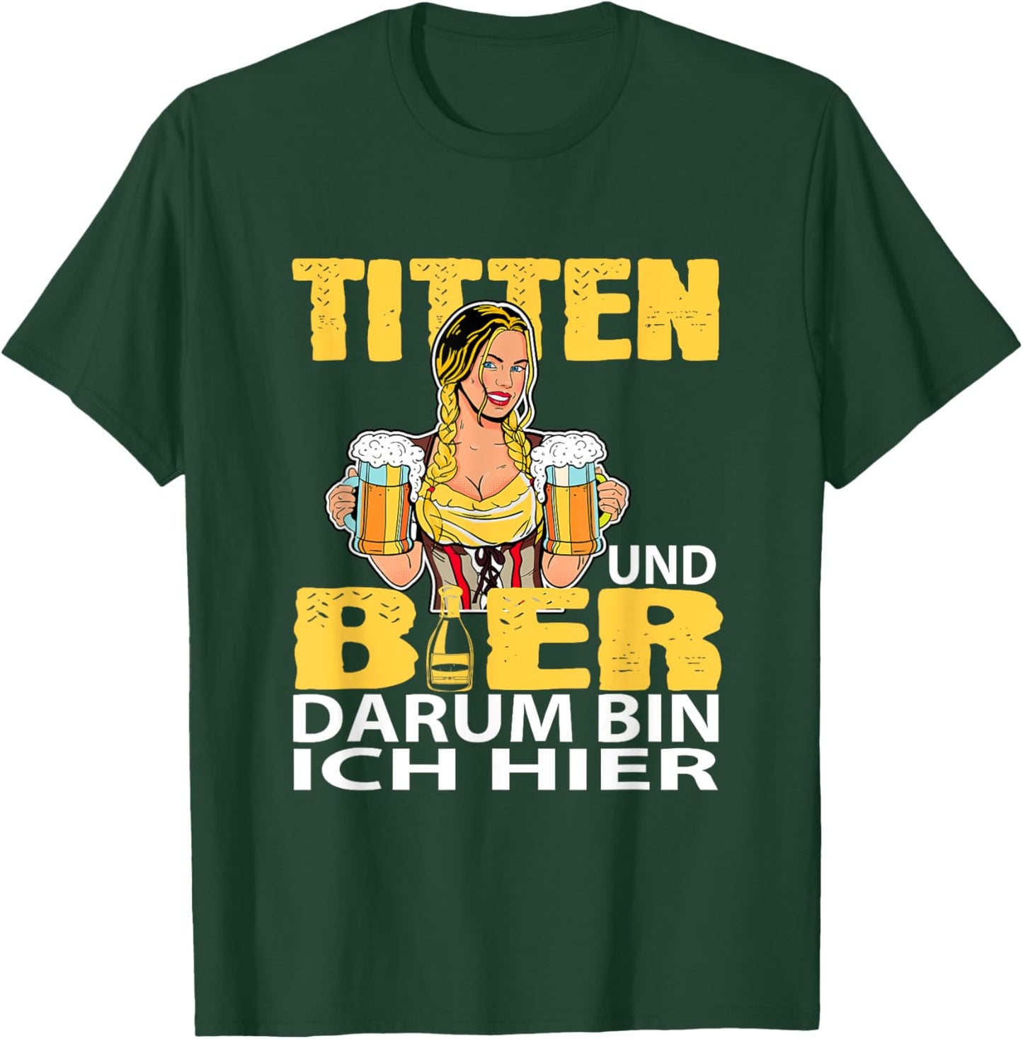 Ich bin hier für Titten und Bier Party Holiday Oktoberfest T-Shirt - T-Shirt | Forest