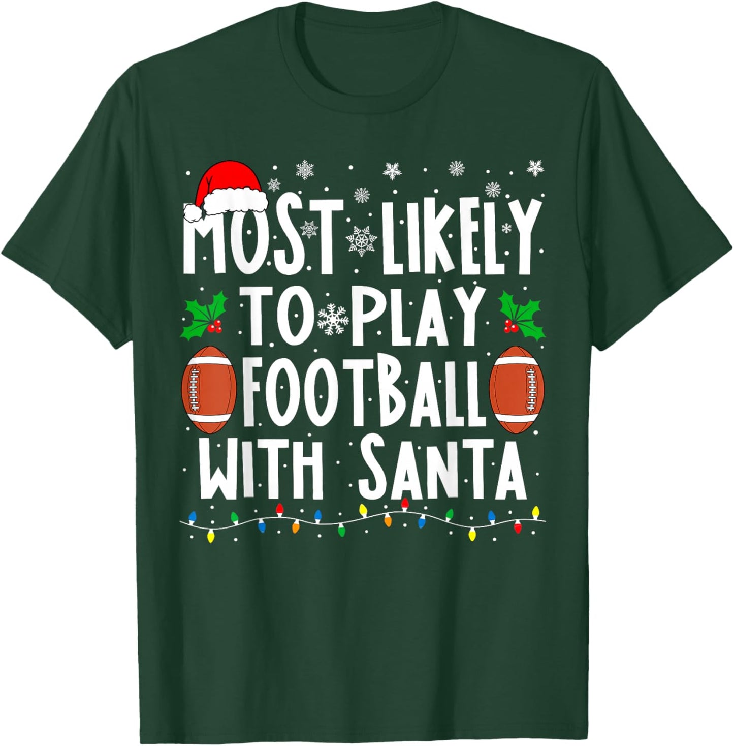 Most Likely To Play Football With Santa Family Christmas T-Shirt - T-Shirt | Forest