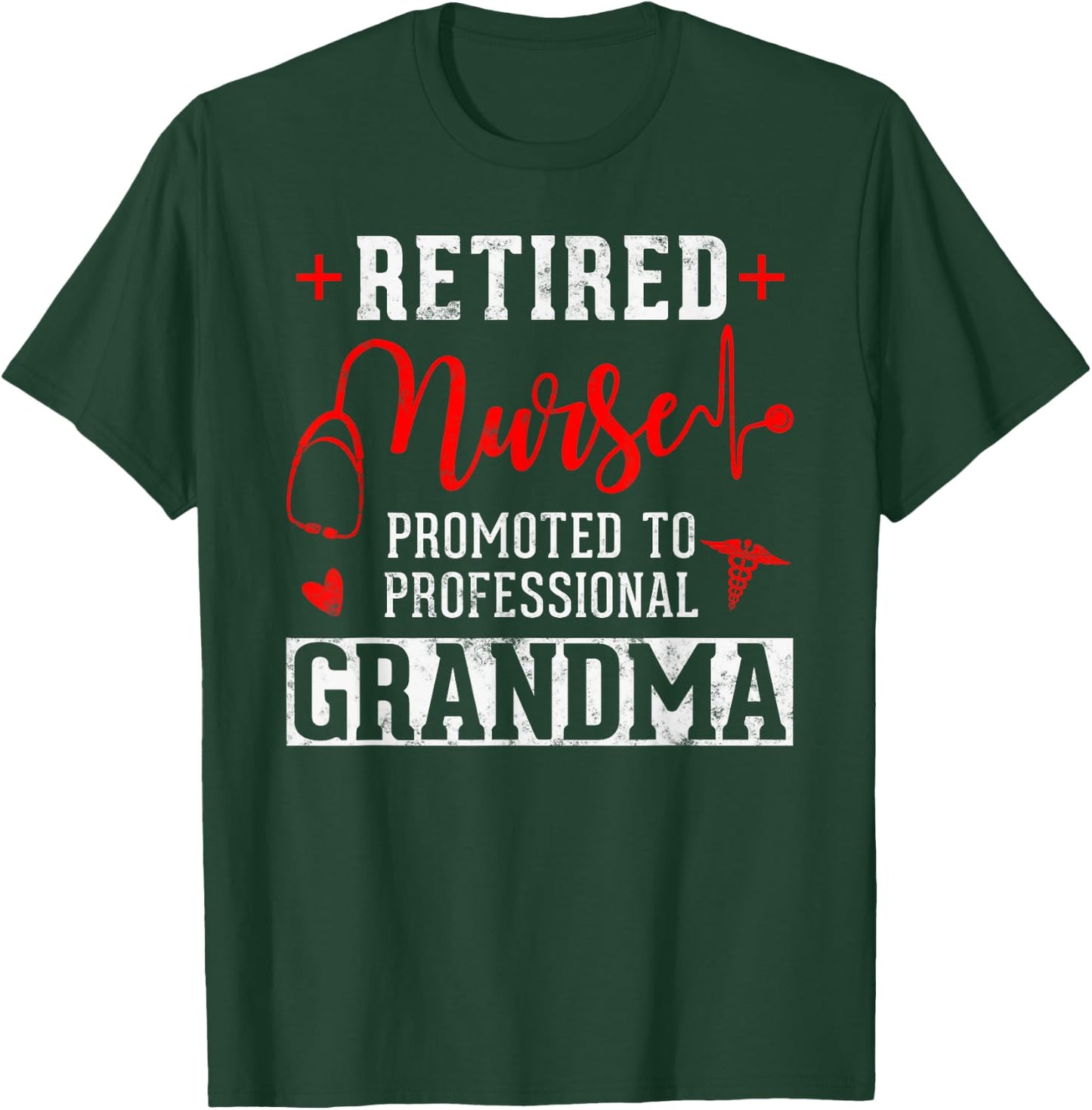 Retired Nurse Promoted to Professional Grandma T-Shirt - T-Shirt | Forest