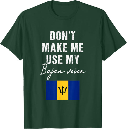 Don't Make me use my Bajan Voice - Barbados Flag Funny T-Shirt - T-Shirt | Forest