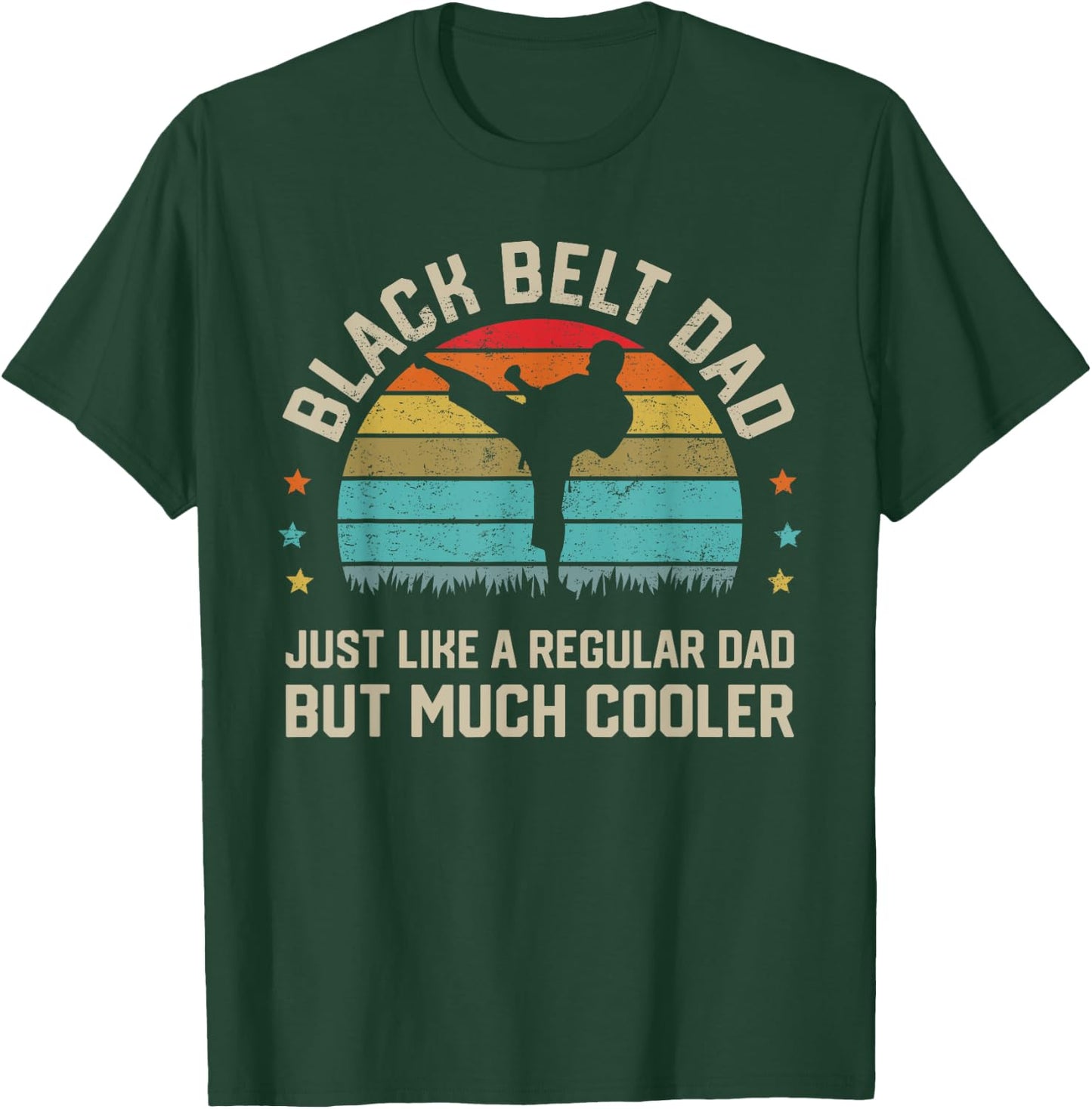 Black Belt Dad Karate Jiu Jitsu Taekwondo Martial Arts Gifts T-Shirt - T-Shirt | Forest