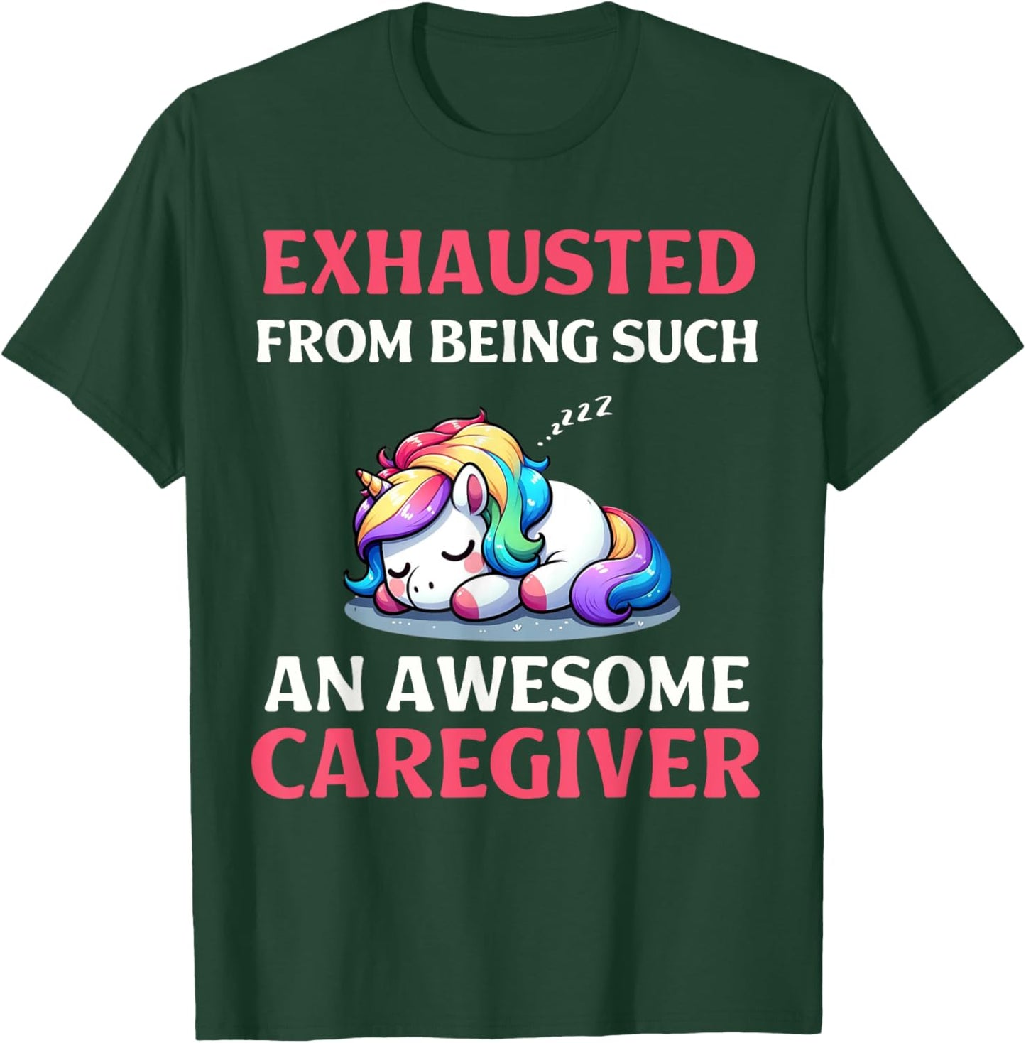 Funny Caregiver Exhausted Sleeping Unicorn Healthcare Worker T-Shirt - T-Shirt | Forest