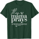 This Mama Prays Cute Jesus Scripture Bible Christian Women T-Shirt - T-Shirt | Forest