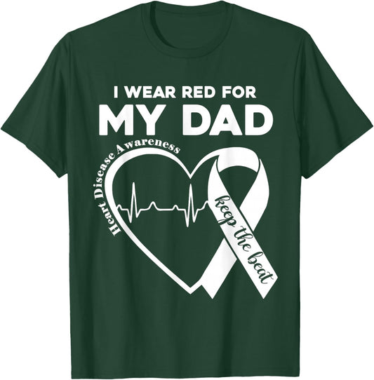 I Wear Red For My Dad CHD Heart Disease Awareness Support T-Shirt - T-Shirt | Forest