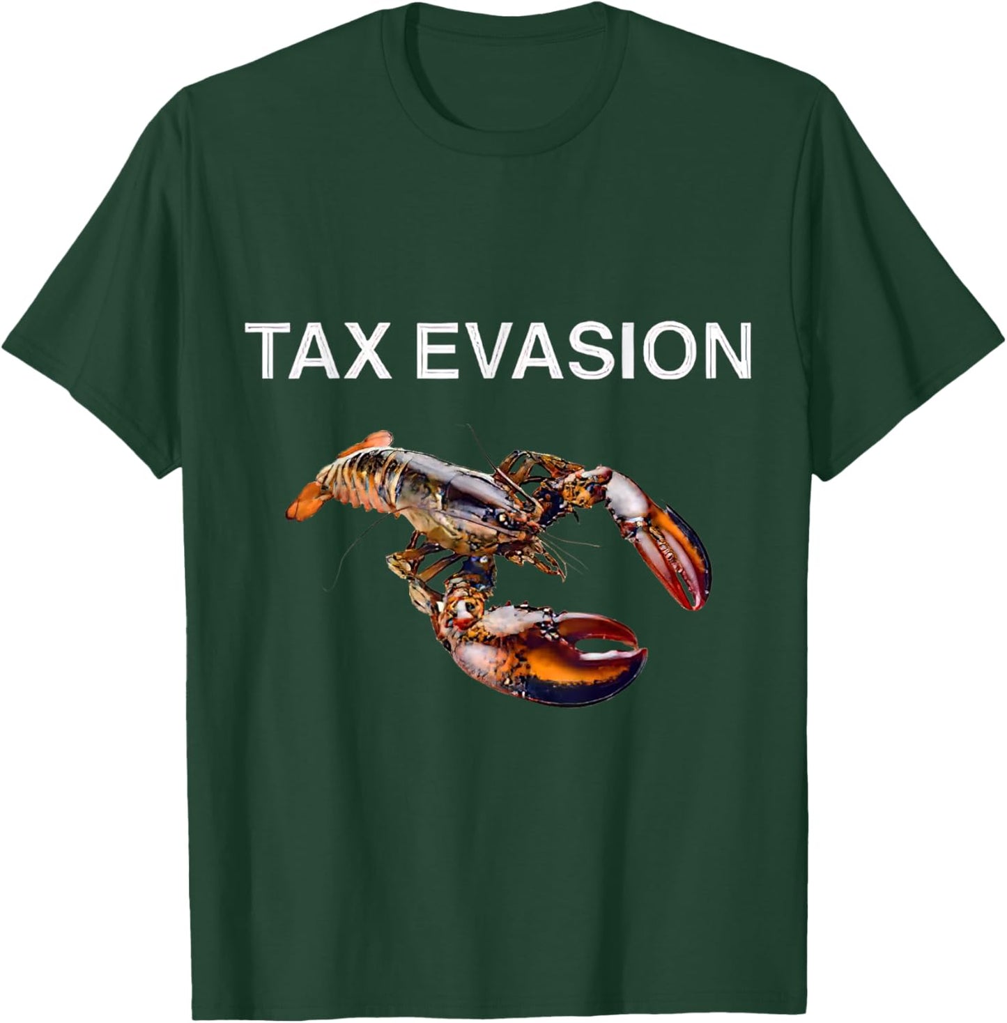 Tax Evasion Lobster Funny Sarcasm Oddly Specific Meme T-Shirt - T-Shirt | Forest
