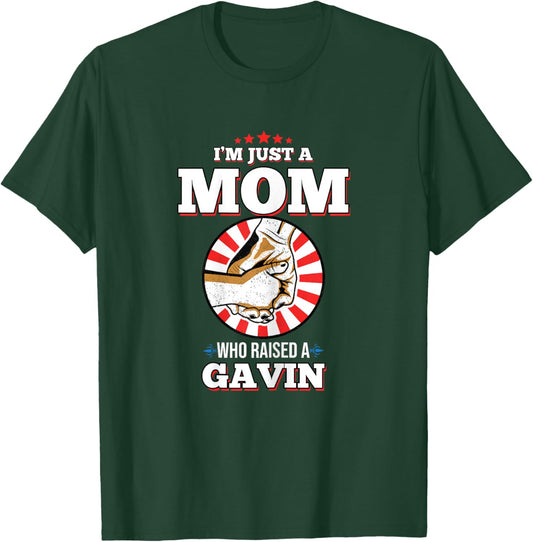 I'm Just A Mom Who Raised A GAVIN Name GAVINS T-Shirt - T-Shirt | Forest