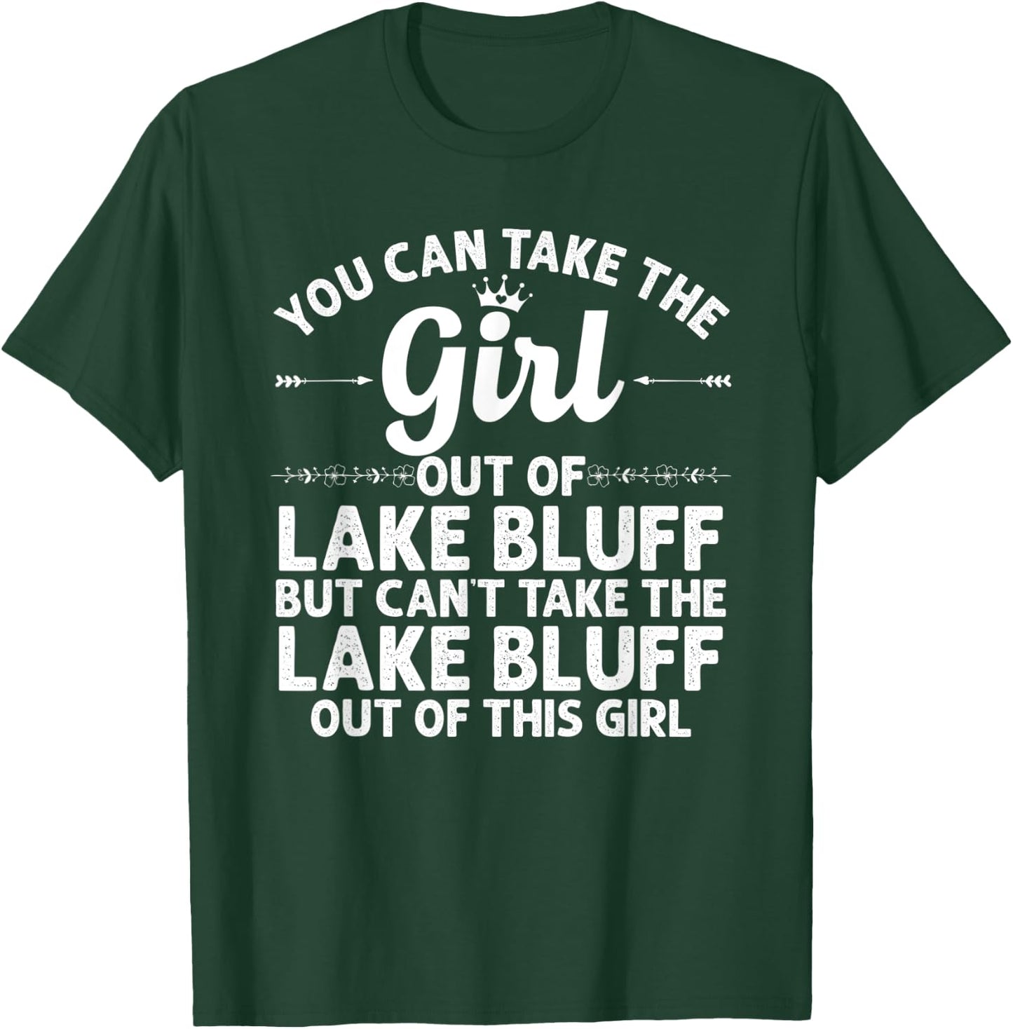 Girl Out Of LAKE BLUFF IL ILLINOIS Gift Funny Home Roots USA T-Shirt - T-Shirt | Forest