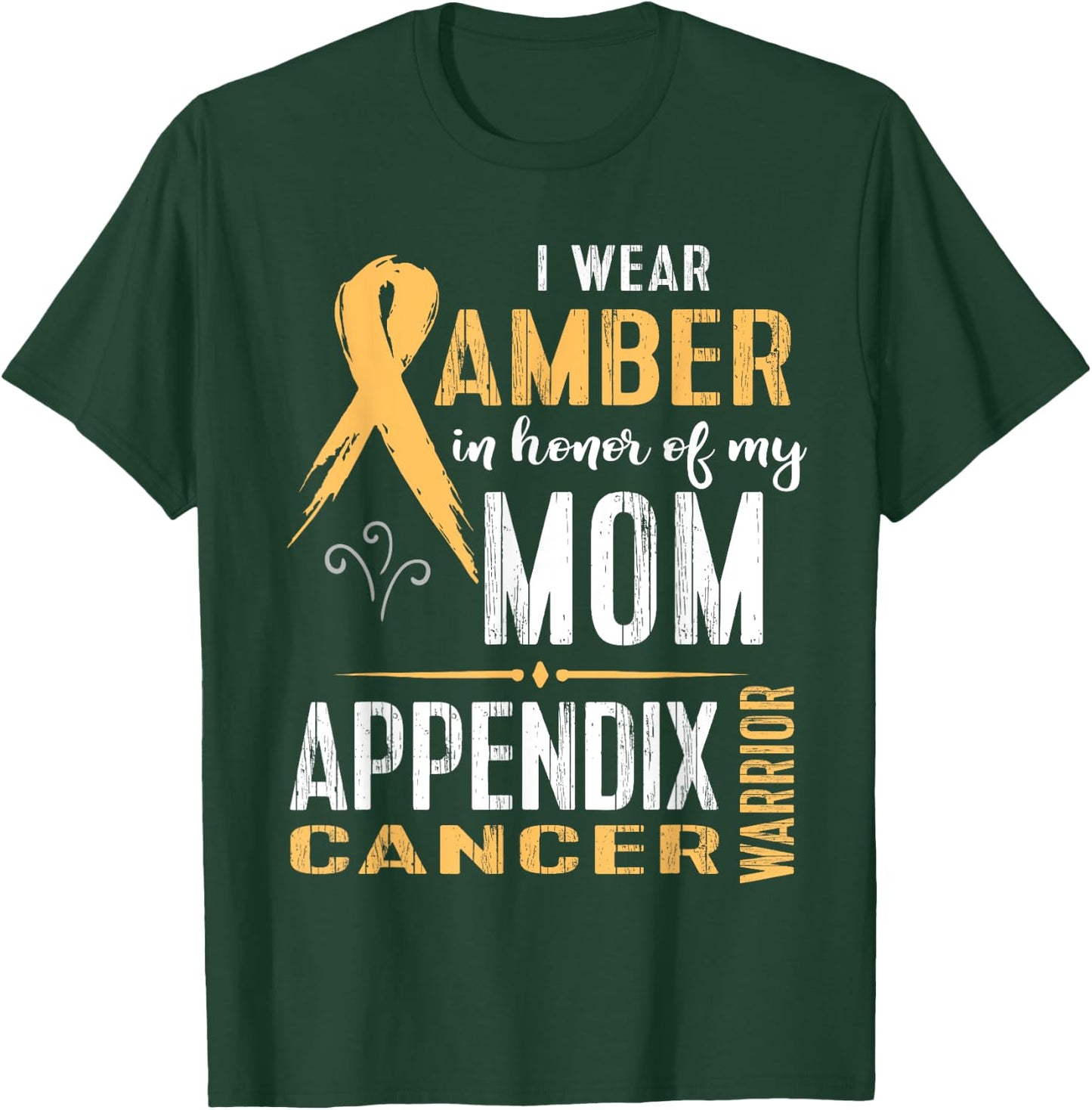 Appendix Cancer Awareness Support Mom Walk Run Cure T-Shirt - T-Shirt | Forest