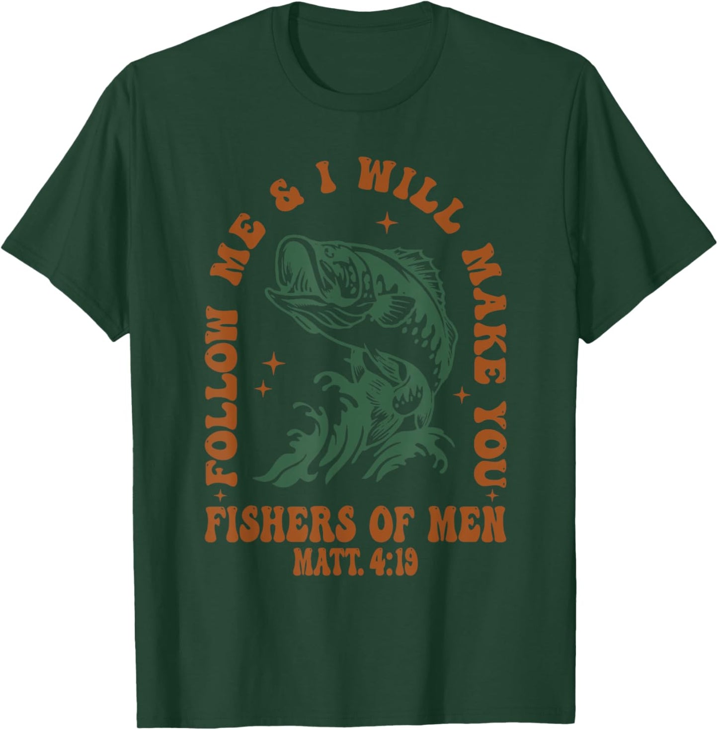 Follow Me & I'll Make You Fisher Of Men Funny T-Shirt - T-Shirt | Forest