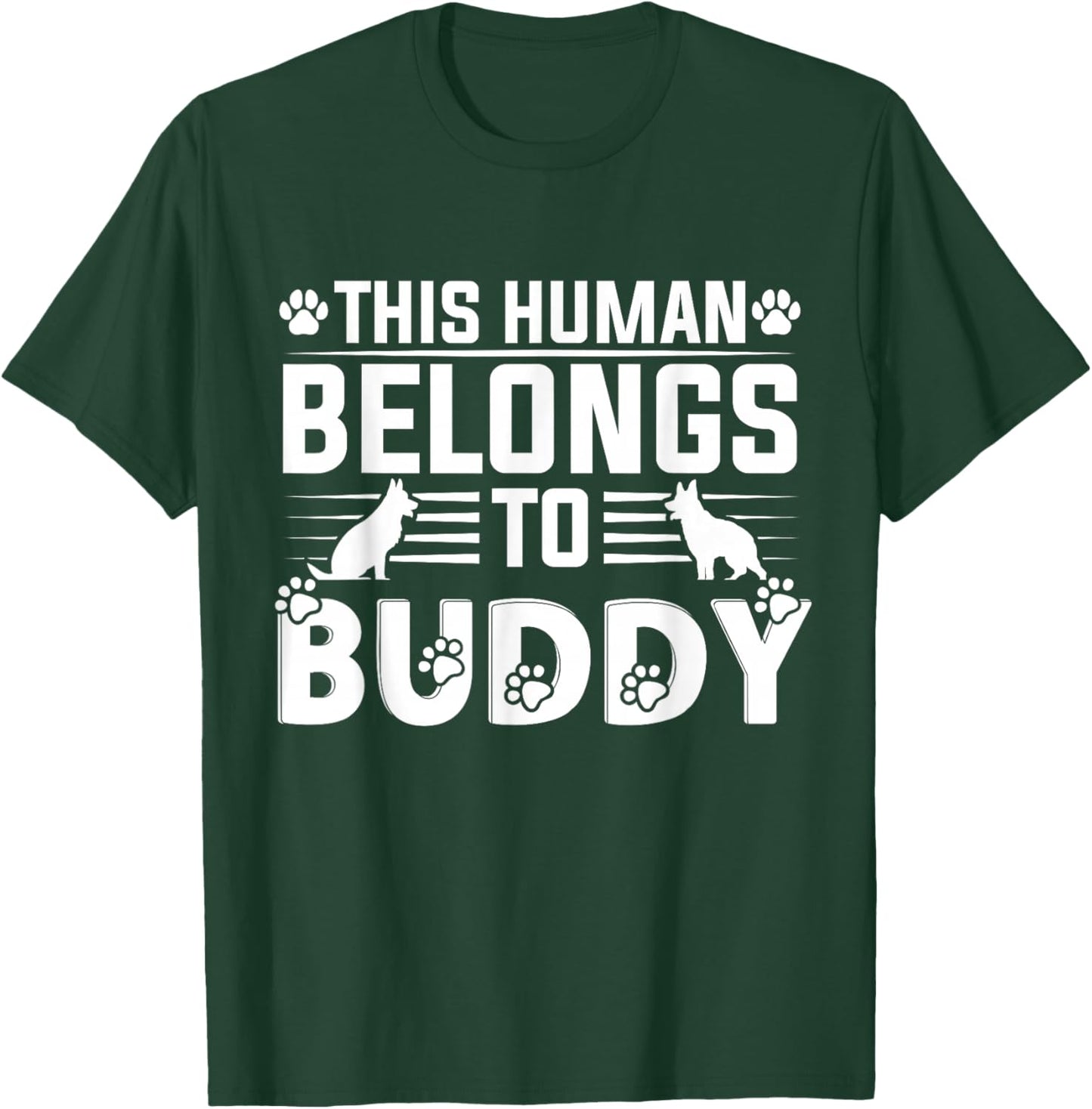Dog Name Buddy Personalised Gift This Human Belongs To a Dog T-Shirt - T-Shirt | Forest