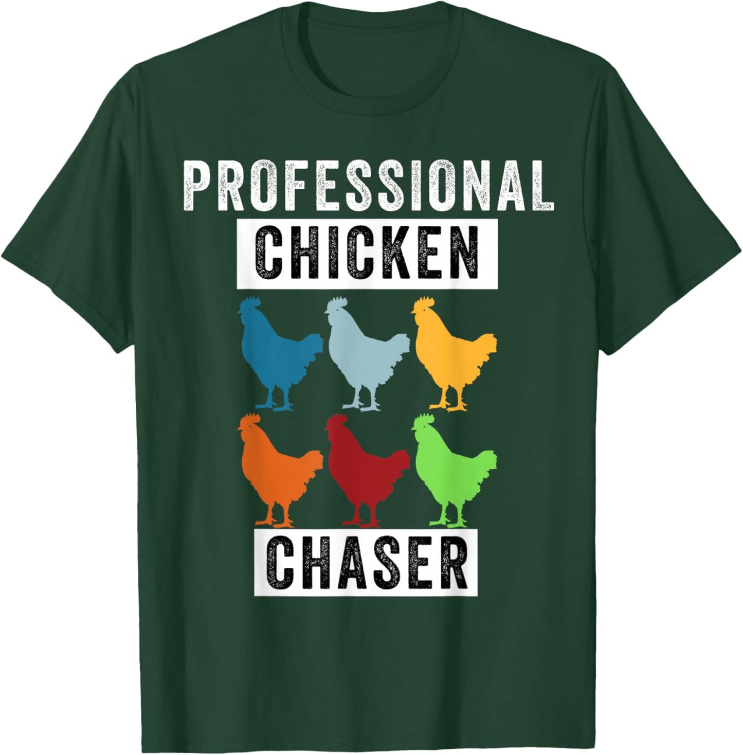 Funny Chicken, Professional Chicken Chaser, Chicken Lovers T-Shirt - T-Shirt | Forest