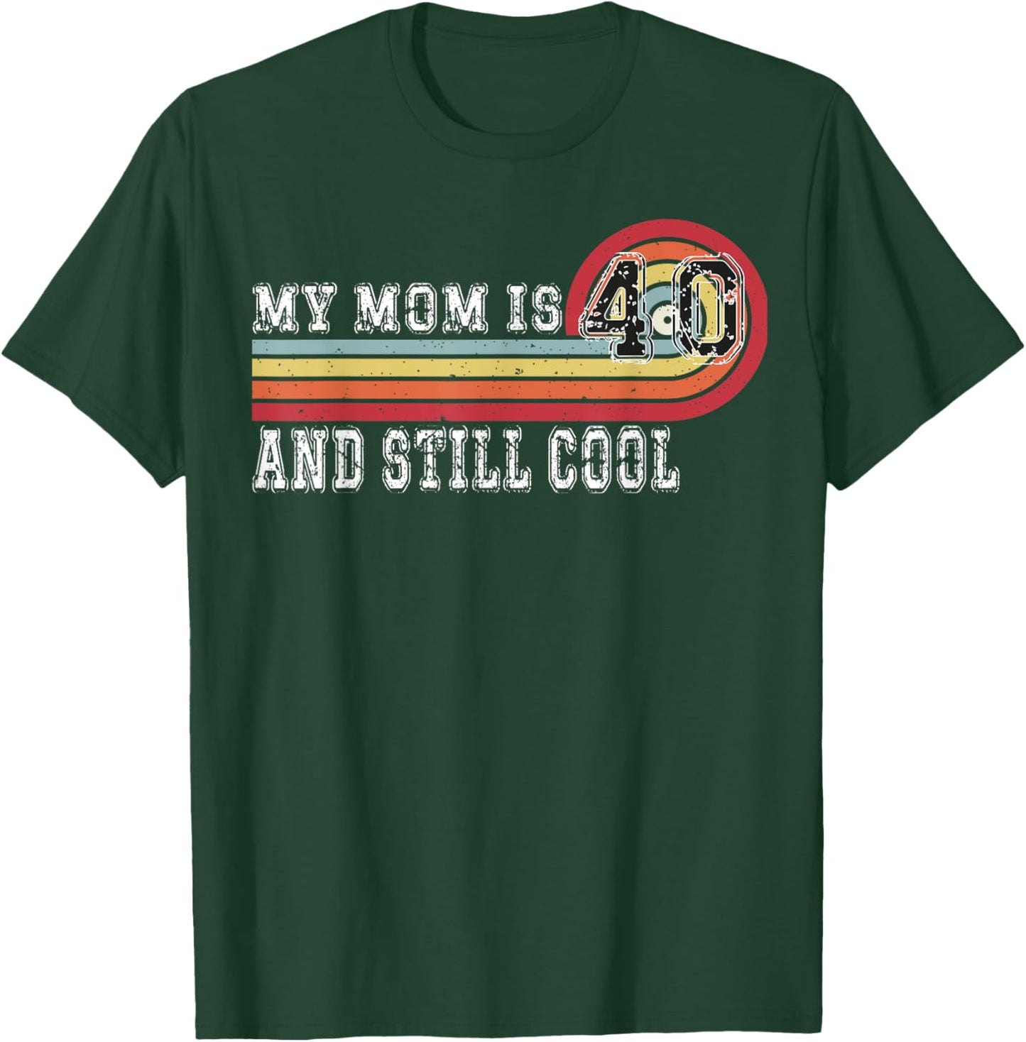 My Mom Is 40 And Still Cool Recto 40 Mom Birthday T-Shirt - T-Shirt | Forest