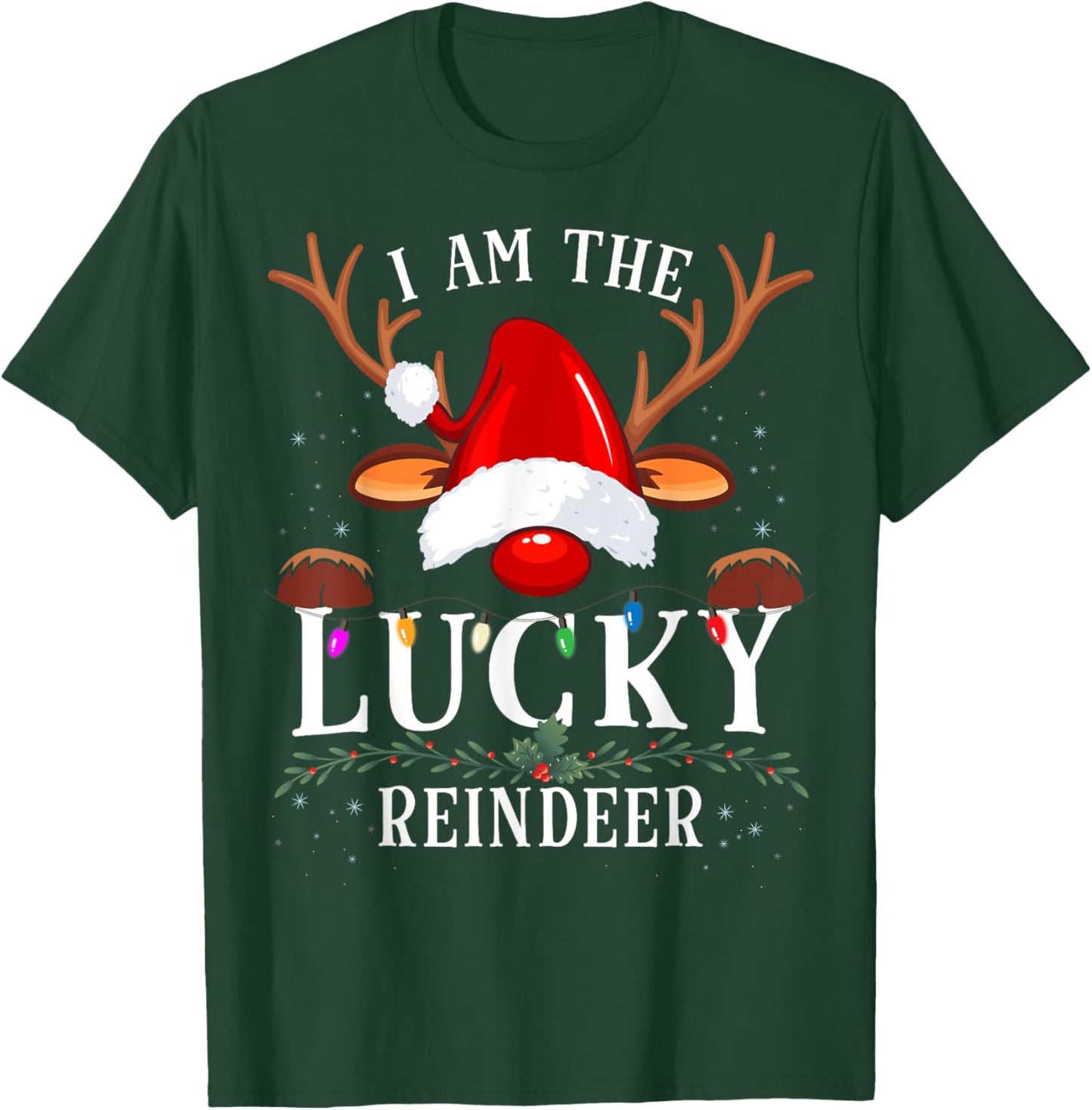 I Am The Lucky Reindeer Christmas Family T-Shirt - T-Shirt | Forest