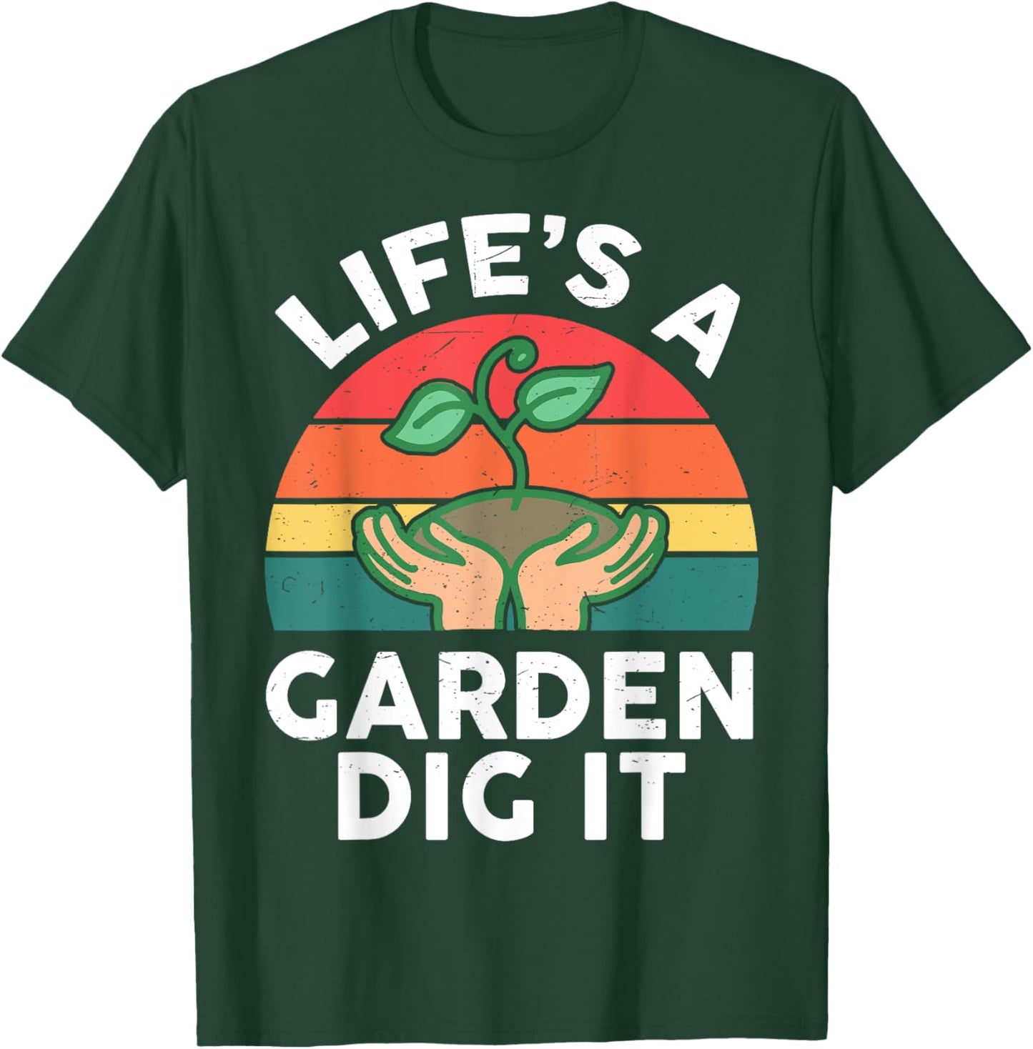 Garden-Shirt Life Is Garden Dig It Men Women Funny Gardening T-Shirt - T-Shirt | Forest