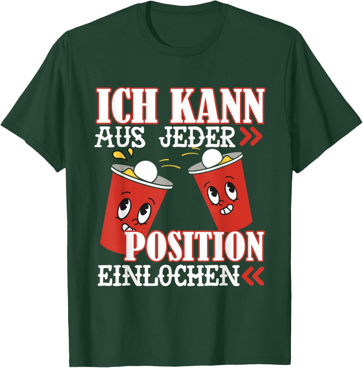 Bierpong Bier Kann aus jeder Position einlochen T-Shirt - T-Shirt | Forest