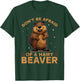 Funny Beaver Animal Don't be afraid of a hairy beaver T-Shirt - T-Shirt | Forest