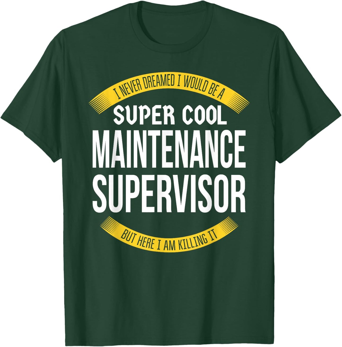 Funny Maintenance Supervisor Gift Appreciation T-Shirt - T-Shirt | Forest