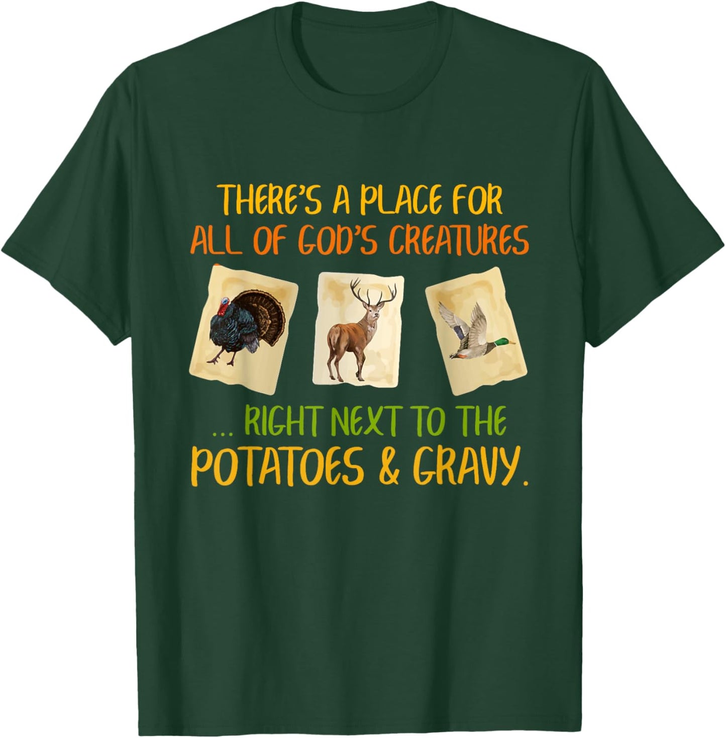 There's A Place For All Of God's Creatures Funny Hunter T-Shirt - T-Shirt | Forest