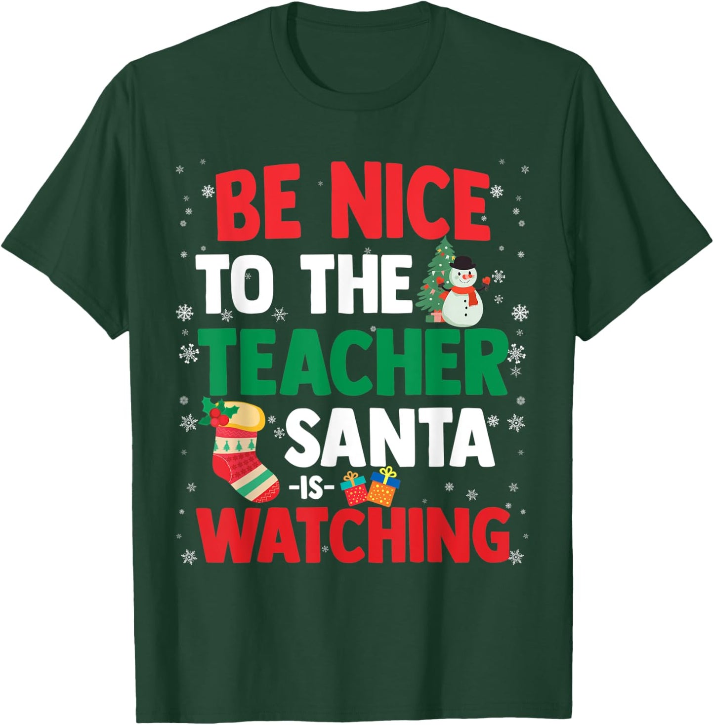 Christmas Xmas - Be Nice To The Teacher Santa Is Watching T-Shirt - T-Shirt | Forest